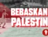 Palestin: Perjuangan Pembebasan Nasional yang Penuh dengan Cabaran